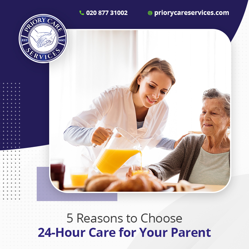 5 Reasons to Choose 24-Hour Care for Your Parent