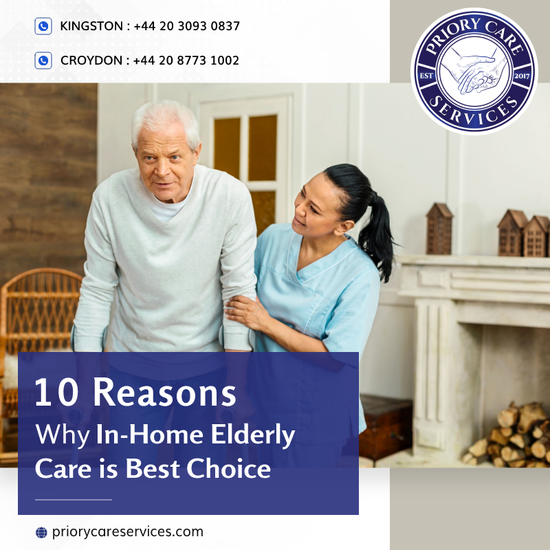 10 Reasons Why In-Home Elderly Care is Best Choice
