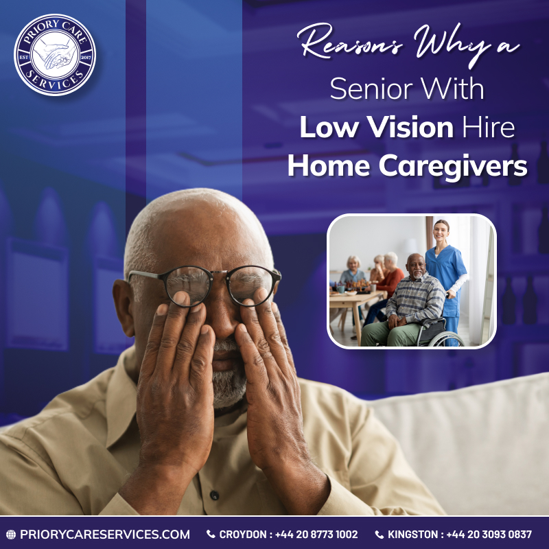 Reasons Why a Senior With Low Vision Hire Home Caregivers