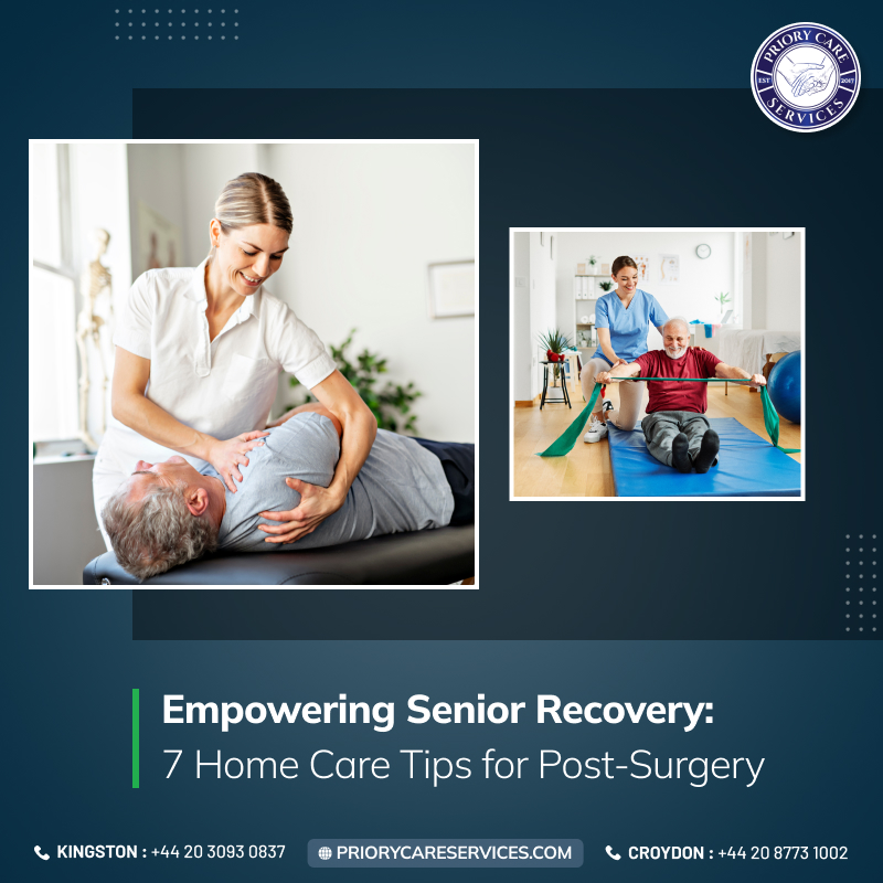 Empowering Senior Recovery: 7 Home Care Tips for Post-Surgery