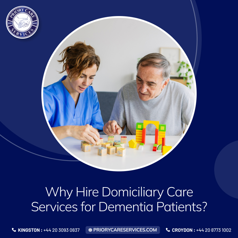 Why Hire Domiciliary Care Services for Dementia Patients