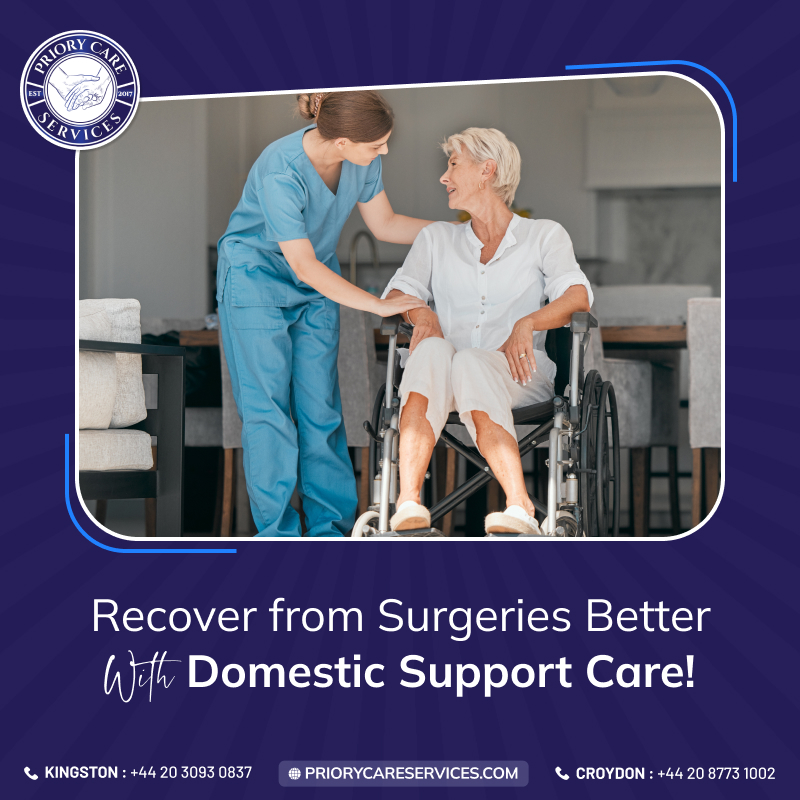 Recover from Surgeries Better with Domestic Support Care!